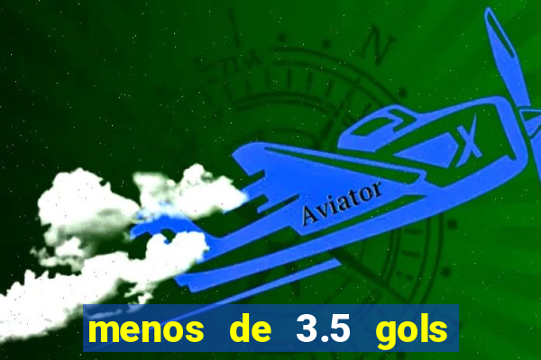 menos de 3.5 gols o que significa